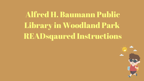  Alfred H. Baumann Public Library in Woodland Park  READsqaured Instructions